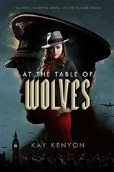 Book cover of At the Table of Wolves by Kay Kenyon