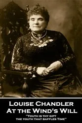 Book cover of At the Wind's Will by Louise Chandler Moulton
