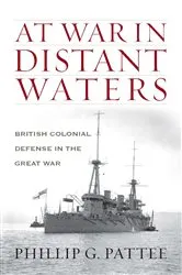 Book cover of At War in Distant Waters by Phillip G Pattee