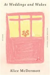 Book cover of At Weddings and Wakes by Alice McDermott
