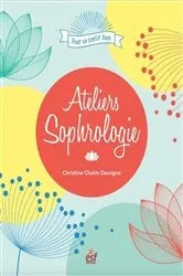 Book cover of Ateliers Sophrologie by Christine Chelin Desvigne