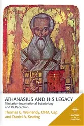 Book cover of Athanasius and His Legacy by Thomas G. Weinandy