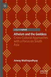 Book cover of Atheism and the Goddess by Anway Mukhopadhyay
