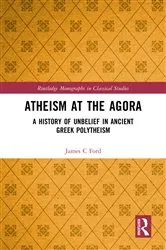 Book cover of Atheism at the Agora by James C Ford