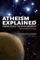 Book cover of Atheism Explained by David Ramsay Steele