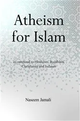 Book cover of Atheism for Islam by Naseem Z Jamali