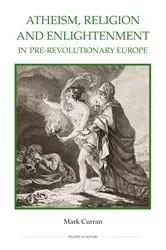Book cover of Atheism, Religion and Enlightenment in pre-Revolutionary Europe by Unknown