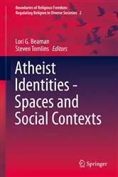 Book cover of Atheist Identities - Spaces and Social Contexts by Lori G. Beaman