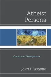 Book cover of Atheist Persona by John J. Pasquini