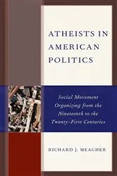 Book cover of Atheists in American Politics by Richard J. Meagher