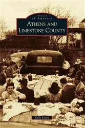 Book cover of Athens and Limestone County by Kelly Kazek