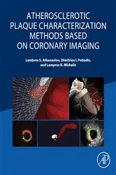 Book cover of Atherosclerotic Plaque Characterization Methods Based on Coronary Imaging by Lambros S Athanasiou