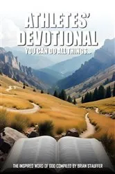 Book cover of Athletes' Devotional You Can Do All Things... by Brian Stauffer