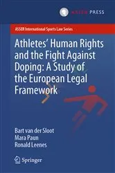 Book cover of Athletes’ Human Rights and the Fight Against Doping: A Study of the European Legal Framework by Unknown