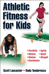 Book cover of Athletic Fitness for Kids by Scott B. Lancaster