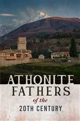 Book cover of Athonite Fathers of the 20th Century (Volume 1) by Athos Cell of the Resurrection