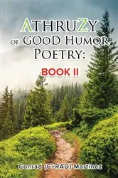 Book cover of AthruZy of GOoD Humor Poetry by Conrad (C+RAD) Martinez