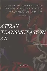 Book cover of Atizay Transmutasyon An (4th ed.) by N. Fox