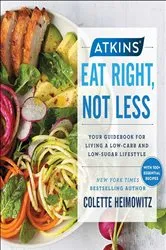 Book cover of Atkins: Eat Right, Not Less by Colette Heimowitz