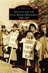 Book cover of Atlanta and the Civil Rights Movement by Sims-Alvarado, PhD, Karcheik