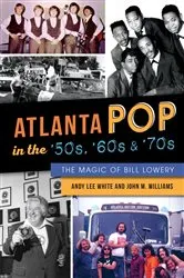 Book cover of Atlanta Pop in the '50s, '60s & '70s by Andy Lee White
