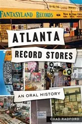 Book cover of Atlanta Record Stores by Chad Radford
