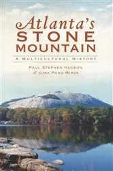 Book cover of Atlanta's Stone Mountain by Paul Stephen Hudson