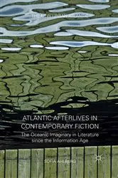 Book cover of Atlantic Afterlives in Contemporary Fiction by S. Ahlberg