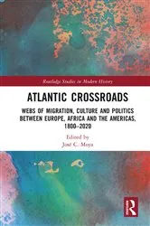 Book cover of Atlantic Crossroads by José Moya
