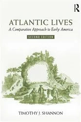 Book cover of Atlantic Lives (2nd ed.) by Timothy Shannon