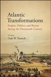 Book cover of Atlantic Transformations by Dale W. Tomich