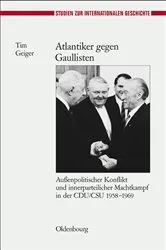 Book cover of Atlantiker gegen Gaullisten by Tim Geiger