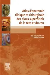 Book cover of Atlas d'anatomie clinique et chirurgicale des tissus superficiels de la tête et du cou by Jean-François Gaudy