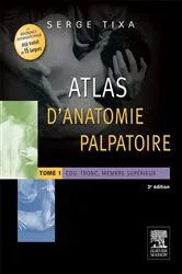 Book cover of Atlas d'anatomie palpatoire. Tome 1 (3rd ed.) by Serge Tixa