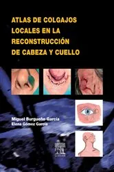 Book cover of Atlas de colgajos locales en la reconstrucción de cabeza y cuello by Miguel Burgueño García
