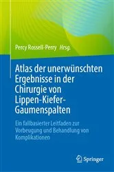 Book cover of Atlas der unerwünschten Ergebnisse in der Chirurgie von Lippen-Kiefer-Gaumenspalten by Percy Rossell-Perry