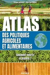 Book cover of Atlas des politiques agricoles et alimentaires by Philippe Ducroquet