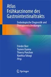 Book cover of Atlas Frühkarzinome des Gastrointestinaltrakts by Frieder Berr