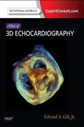 Book cover of Atlas of 3D Echocardiography E-Book by Gill MD, FAHA, FASE, FACP, FACC, FNLA, Edward A.