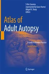 Book cover of Atlas of Adult Autopsy (2nd ed.) by S. Kim Suvarna (represented by Grace Horne)