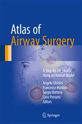 Book cover of Atlas of Airway Surgery by Angelo Ghidini