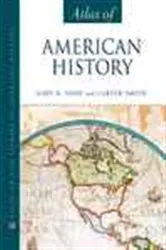 Book cover of Atlas of American History by Gary B. Nash
