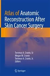 Book cover of Atlas of Anatomic Reconstruction After Skin Cancer Surgery by Cronin, Sr, Terrence A.