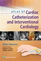 Book cover of Atlas of Cardiac Catheterization and Interventional Cardiology by Mauro Moscucci