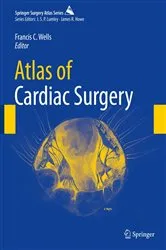 Book cover of Atlas of Cardiac Surgery by Francis C. Wells