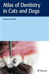 Book cover of Atlas of Dentistry in Cats and Dogs by Markus Eickhoff