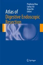 Book cover of Atlas of Digestive Endoscopic Resection by Pinghong Zhou