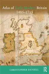 Book cover of Atlas of Early Modern Britain, 1485-1715 by Christopher Daniell
