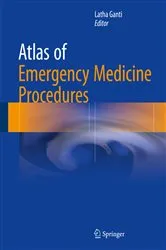 Book cover of Atlas of Emergency Medicine Procedures by Latha Ganti