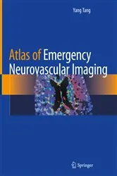 Book cover of Atlas of Emergency Neurovascular Imaging by Yang Tang